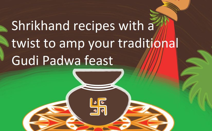 Shrikhand recipes with a twist to amp your traditional Gudi Padwa feast