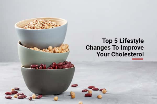 Top 5 lifestyle changes to improve your cholesterol