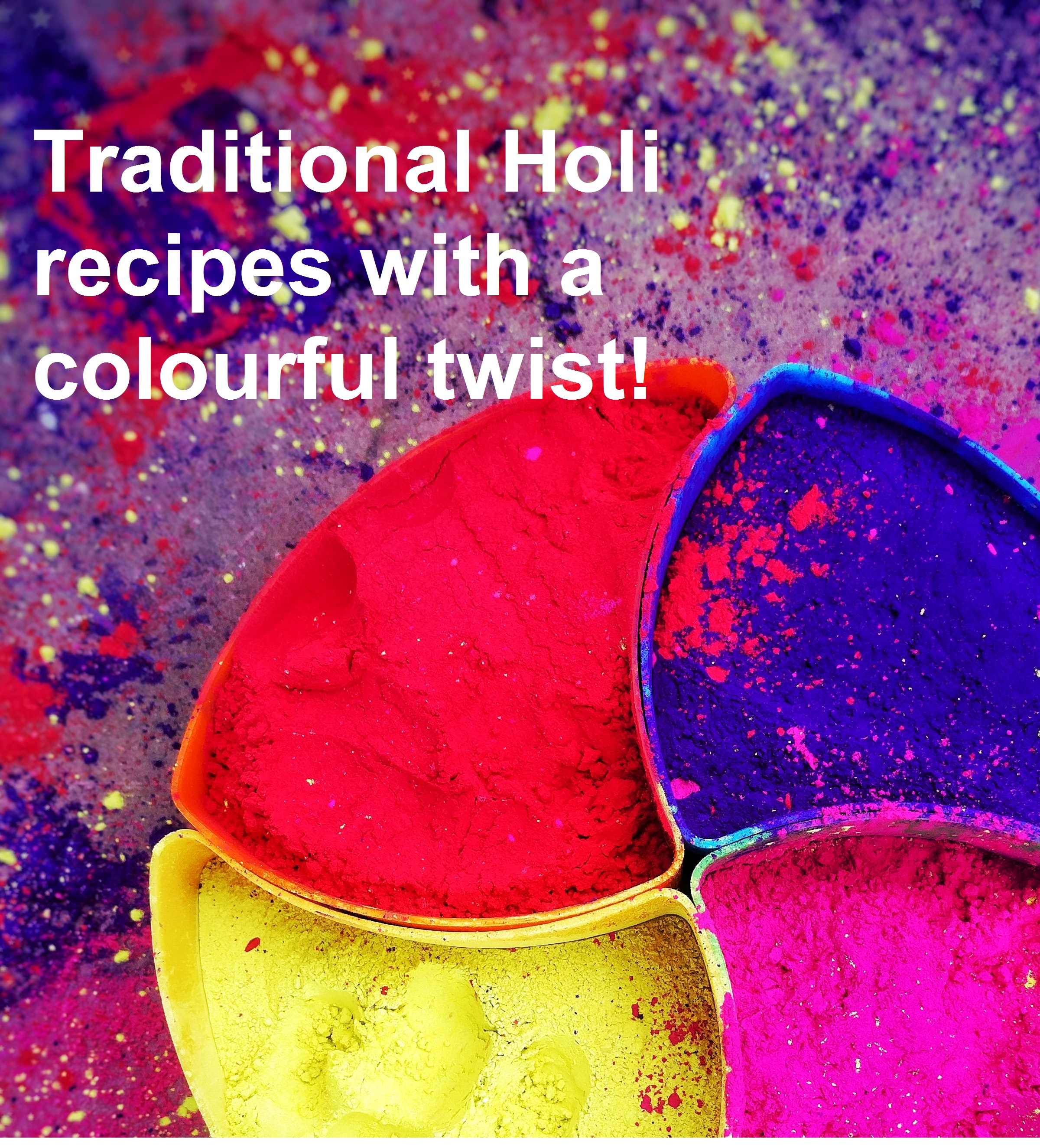 Traditional Holi recipes with a colourful twist!